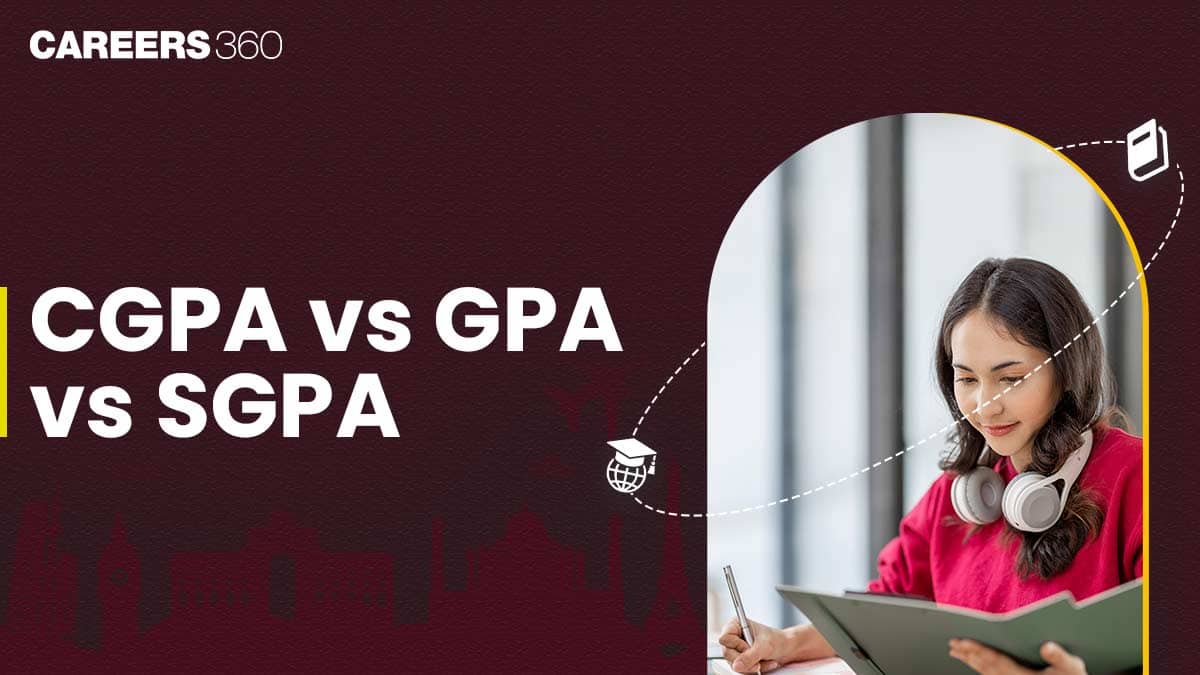 SGPA vs CGPA vs GPA: What is the difference between SGPA, CGPA, and GPA